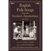 English Folk Songs from the Southern Appalachians, Vol 1