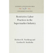Restrictive Labor Practices in the Supermarket Industry
