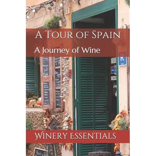 A Tour of Spain: A Journey of Wine - Paperback