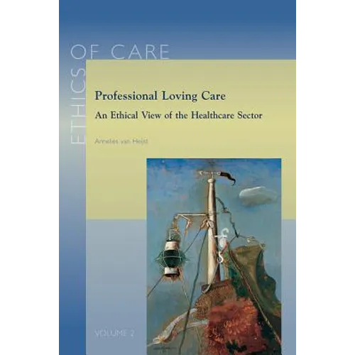 Professional Loving Care: An Ethical View of the Healthcare Sector