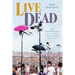 Live Dead: The Grateful Dead, Live Recordings, and the Ideology of Liveness