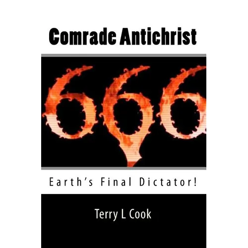 Comrade Antichrist: Earth's Final Dictator!
