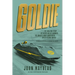Goldie: The Amazing Story of Alfred Goldie Gardner, the World's Most Successful Speed-Record Driver