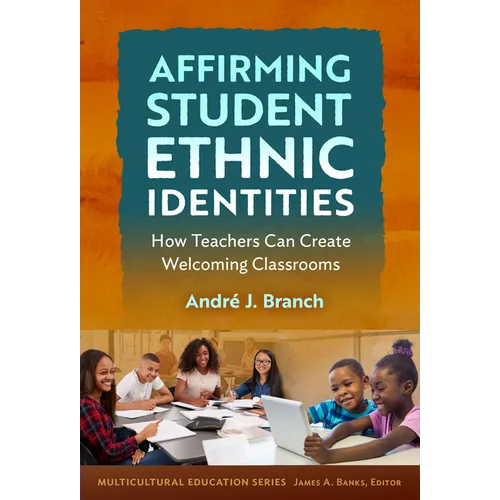 Affirming Student Ethnic Identities: How Teachers Can Create Welcoming Classrooms