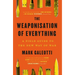 The Weaponisation of Everything: A Field Guide to the New Way of War