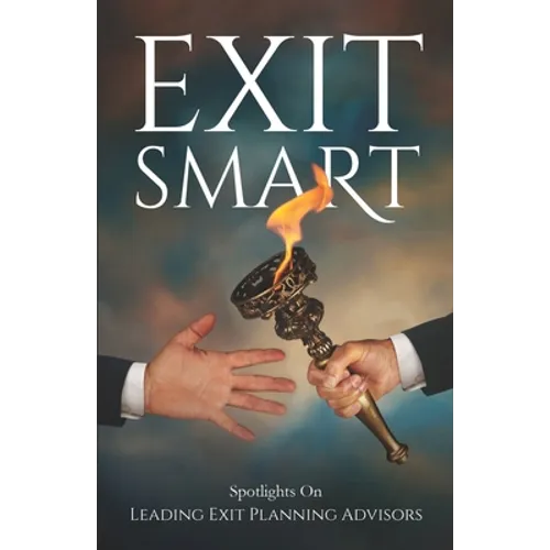 Exit Smart: Spotlights on Leading Exit Planning Advisors