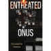 Entreated Onus