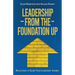 Leadership from the Foundation Up: Reflections to Guide Your Leadership Journey