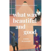 What was Beautiful and Good