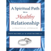 A Spiritual Path to a Healthy Relationship: A Practical Approach