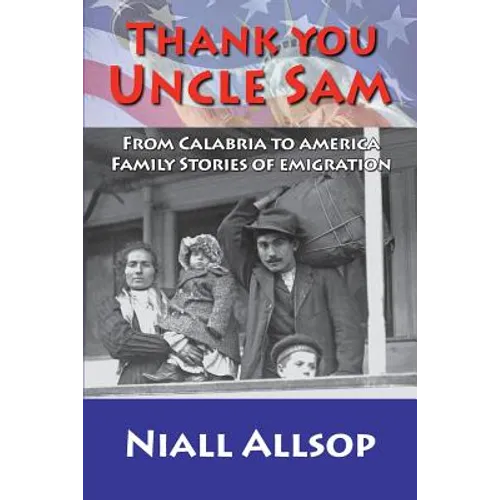 Thank you Uncle Sam: From Calabria to America: Family stories of emigration