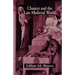 Chaucer and the Late Medieval World: The Poet and the Late Medieval World