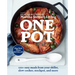 One Pot: 120+ Easy Meals from Your Skillet, Slow Cooker, Stockpot, and More: A Cookbook