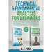 Technical & Fundamental Analysis for Beginners 2 in 1 Edition: Take $1k to $10k Using Charting and Stock Trends of the Financial Markets + Grow Your I