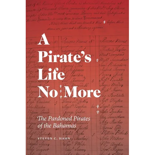 A Pirate's Life No More: The Pardoned Pirates of the Bahamas