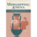 Worshipping Athena: Panathenaia And Parthenon