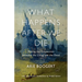 What Happens After We Die: Making the Connection Between the Living and the Dead