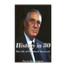 History in 30: The Life of Franklin D. Roosevelt