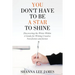 You Don't Have to Be a Star to Shine: Discovering the Writer Within/ A Guide for Writing Creative Non-fiction and fiction