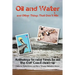 Oil and Water...and Other Things That Don't Mix