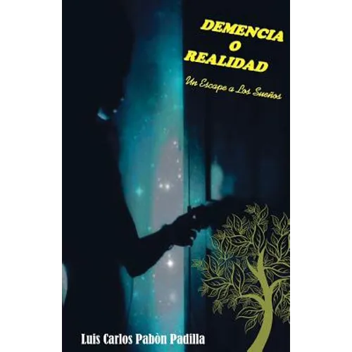 Demencia o Realidad: Un escape a los sueños