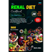 The Renal Diet Cookbook For Beginners: "Transform Your Health with Delicious, Kidney-Friendly Recipes: The Ultimate Guide to Managing Kidney Disease w