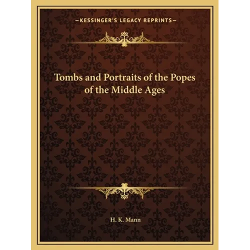 Tombs and Portraits of the Popes of the Middle Ages
