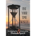 Use Your Time Wisely: Developing the 5 Senses of the Human Spirit