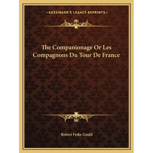 The Companionage Or Les Compagnons Du Tour De France