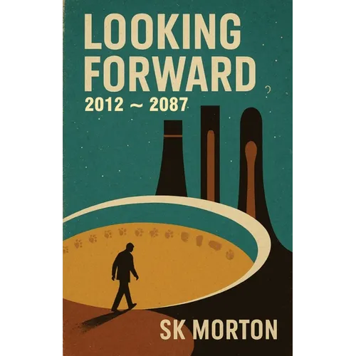 Looking Forward: 2012 - 2087