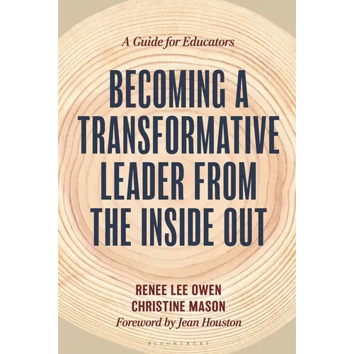 Becoming a Transformative Leader from the Inside Out: A Guide for Educators