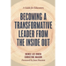 Becoming a Transformative Leader from the Inside Out: A Guide for Educators