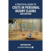 A Practical Guide to Costs in Personal Injury Claims - 2nd Edition