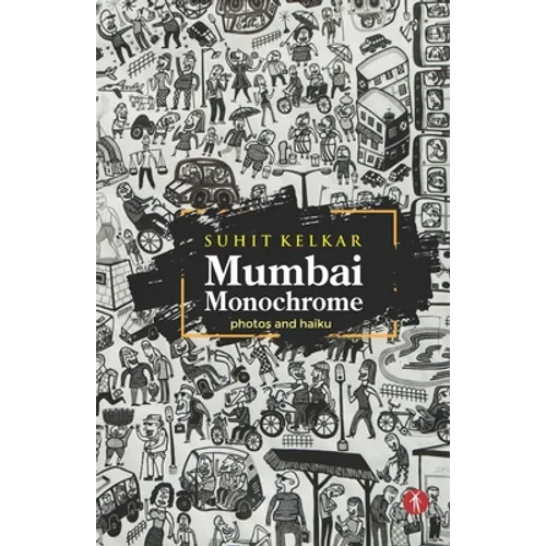 Mumbai Monochrome: photos and haiku