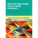 Practice Educating Social Work Students: Supporting Qualifying Students on Their Placements