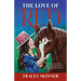 The Love of Red: A girl's journey back to riding through the love and bond of a special horse.
