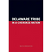 Delaware Tribe in a Cherokee Nation