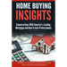 Home Buying Insights: Conversations With America's Leading Mortgage and Real Estate Professionals