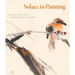 Solace in Painting: Reflecting on a Tumultous Century