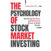 The Psychology of Stock Market Investing: Mastering Emotions and Behavioral Biases to Build Wealth