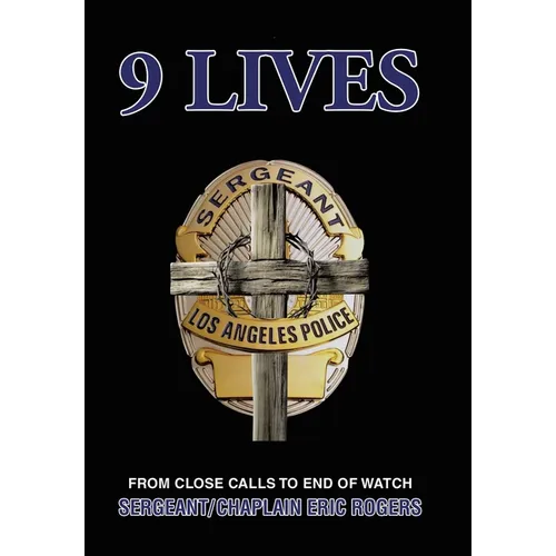 9 Lives: From Close Calls to End of Watch