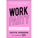 Workparty: How to Create & Cultivate the Career of Your Dreams