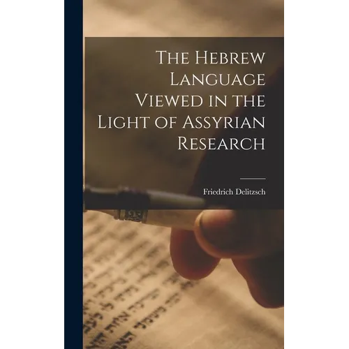 The Hebrew Language Viewed in the Light of Assyrian Research