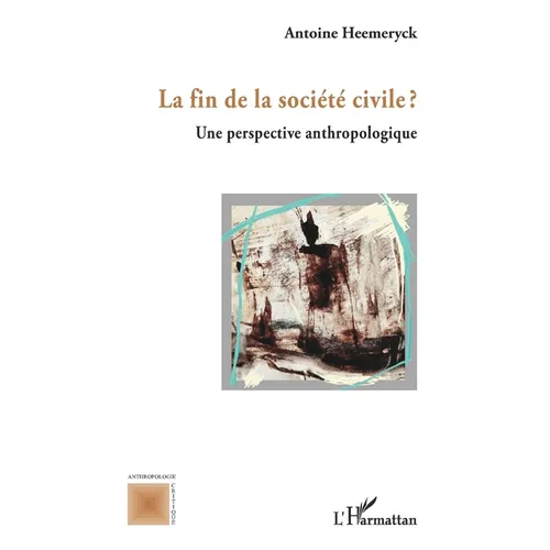 La fin de la société civile ?: Une perspective anthropologique