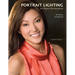 Portrait Lighting for Digital Photographers: The Basics and Beyond