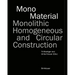Mono-Material: Monolithic, Homogeneous and Circular Construction