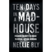 Ten Days in a Mad-House: Feigning Insanity in Order to Reveal Asylum Horrors