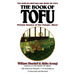 The Book of Tofu: Protein Source of the Future--Now!: A Cookbook