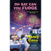 Oh Say Can You Fudge