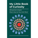 My Little Book of Curiosity: 26 Inquiries to Inspire What's Next For Your Life+Work